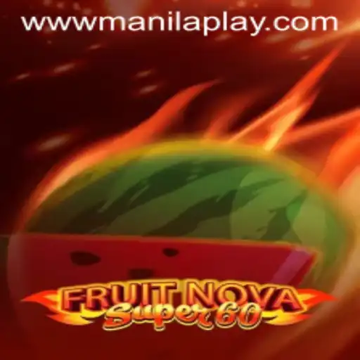 Exploring the World of FruitNovaSuper60 at Manila Play Casino